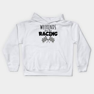 Weekends are for racing Kids Hoodie